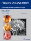 Pediatric Otolaryngology : Principles and Practice Pathways - Book