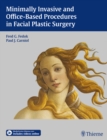 Minimally Invasive and Office-Based Procedures in Facial Plastic Surgery - Book