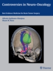 Controversies in Neuro-Oncology : Best Evidence Medicine for Brain Tumor Surgery - Book
