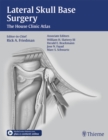 Lateral Skull Base Surgery : The House Clinic Atlas - Book