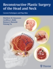 Reconstructive Plastic Surgery of the Head and Neck : Current Techniques and Flap Atlas - Book