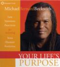 Your Life's Purpose : Life Visioning Practices for Activating Your Highest Potential - Book