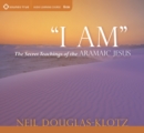 I am : The Secret Teachings of the Aramaic Jesus - Book