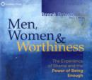 Men, Women and Worthiness : The Experience of Shame and the Power of Being Enough - Book
