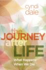 Journey After Life : What Happens When We Die - Book