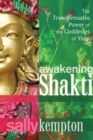 Awakening Shakti : The Transformative Power of the Goddesses of Yoga - Book