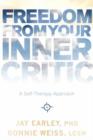 Freedom from Your Inner Critic : A Self-Therapy Approach - Book