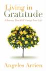 Living in Gratitude : A Journey That Will Change Your Life - Book