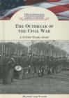 The Outbreak of the Civil War : A Nation Tears Apart - Book