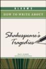 Bloom's How to Write About Shakespeare's Tragedies - Book