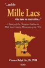 "...and the Mille Lacs who have no reservation..." : A history of the Chippewa Indians in Mille Lacs County, Minnesota up to 1934 - Book