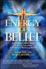 The Energy of Belief : Psychology's Power Tools to Focus Intention and Release Blocking Beliefs - Book