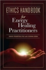 Ethics Handbook for Energy Healing Practitioners - Book