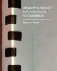 Dream Psychology - Psychoanalysis for Beginners - Freud - Book