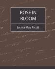 Rose in Bloom - Louisa May Alcott - Book