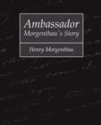Ambassador Morgenthau's Story - Henry Morgenthau - Book