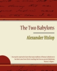 The Two Babylons - Alexander Hislop - Book
