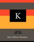 K - Mary Roberts Rinehart - Book