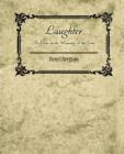 Laughter : An Essay on the Meaning of the Comic - Henri Bergson - Book