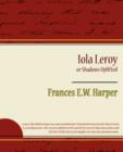 Iola Leroy or Shadows Uplifted - Book