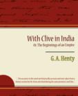 With Clive in India Or, the Beginnings of an Empire - Book