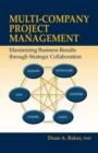 Multi-Company Project Management : Maximizing Business Results through Strategic Collaboration - Book