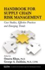 Handbook for Supply Chain Risk Management : Case Studies, Effective Practices and Emerging Trends - Book