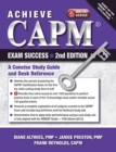 Achieve Capm Exam Success : A Concise Study Guide and Desk Reference - Book