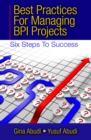 Best Practices for Managing BPI Projects : Six Steps to Success - Book