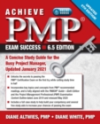 Achieve PMP Exam Success : A Concise Study Guide for the Busy Project Manager, Updated January 2021 - Book