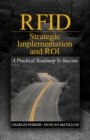 RFID Strategic Implementation and ROI : A Practical Roadmap to Success - eBook