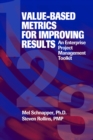 Value-Based Metrics for Improving Results : An Enterprise Project Management Toolkit - eBook