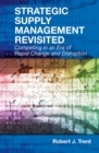 Strategic Supply Management Revisited : Competing in an Era of Rapid Change and Disruption - eBook