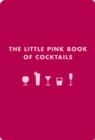 The Little Pink Book of Cocktails : The Perfect Ladies' Drinking Companion - Book