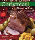 Christmas Slow Cooking : Over 250 hassle-free holiday recipes for the Electric Slow Cooker - Book