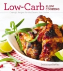 Low-Carb Slow Cooking : Over 150 Recipes For the Electric Slow Cooker - Book