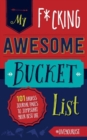 My Fucking Awesome Bucket List - Book
