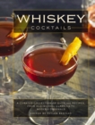 Whiskey Cocktails : A Curated Collection of Over 100 Recipes, From Old School Classics to Modern Originals (Cocktail Recipes, Whisky Scotch Bourbon Drinks, Home Bartender, Mixology, Drinks and   Bever - Book