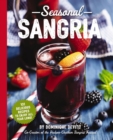 Seasonal Sangria : 101 Recipes to Enjoy All Year Long! - Book