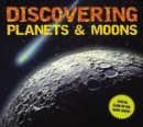 Discovering Planets and Moons : The Ultimate Guide to the Most Fascinating Features of Our Solar System (Features Glow in Dark Book Cover) - Book
