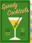 Speedy Cocktails : 120 Drinks Mixed in Minutes - Book