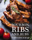 Bourbon, Ribs, and Rubs : The Magic of Cooking Low and Slow - Book