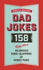 The World's Greatest Dad Jokes (Volume 3) : 158 Even More Hilarious Knee-Slappers and Hokey Puns - Book