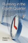 Running in the Fourth Quarter : A Personal Account of Some of the Experiences, Issues and Problems Faced by Some American Senior Citizens, the Fastest - Book