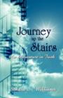 Journey Up the Stairs : An Adventure in Faith - Book