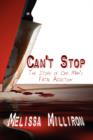 Can't Stop : The Story of One Man's Fatal Addiction - Book