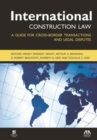 International Construction Law : A Guide for Cross-Border Transactions and Legal Disputes - Book