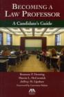 Becoming a Law Professor : A Candidate's Guide - Book