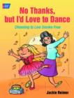 No Thanks, But I'd Love to Dance : Choosing to Live Smoke Free - Book