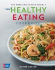 The American Cancer Society's New Healthy Eating Cookbook - Book